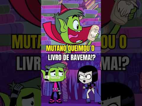 MUTANO DESTRUIU O LIVRO DE RAVENA #jovenstitãs #beastboy #robin #shorts