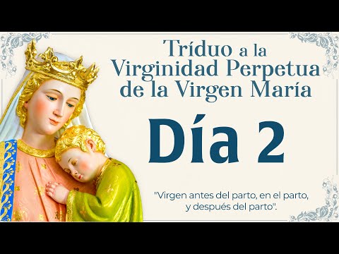 TRIDUO a la Virginidad Perpetua de María Santísima  Día 2 #virgenmaria #triduo