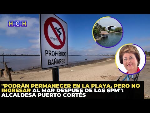 Podrán permanecer en la playa, pero no ingresar al mar después de las 6pm: Alcaldesa Puerto Cortés