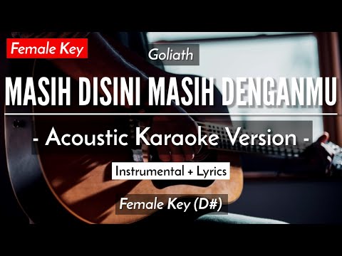 Masih Disini Masih Denganmu (Karaoke Akustik) - Goliath (Female Key | HQ Audio)