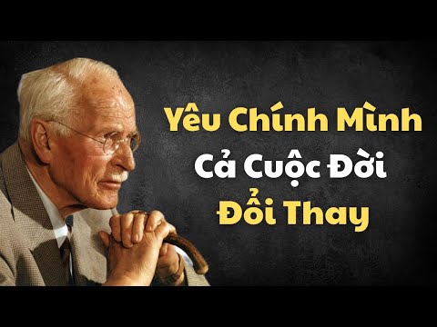 Khi Bạn Yêu Bản Thân, Vũ Trụ Mở Ra Một Định Mệnh Hoàn Toàn Khác | Góc Nhìn Carl Jung