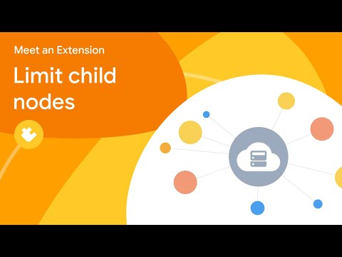 Meet an Extension: Limit child nodes