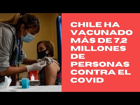 Chile en su plan de vacunación ha vacunado más de 7,2 millones de personas contra el covid