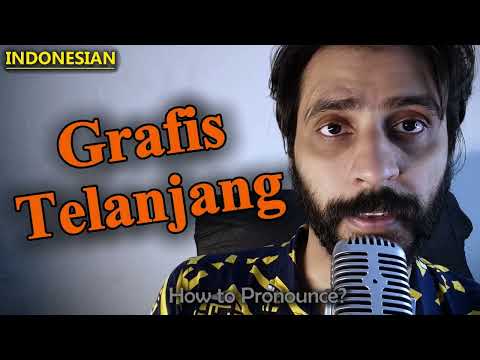 Breaking Down the Pronunciation of Grafis Telanjang