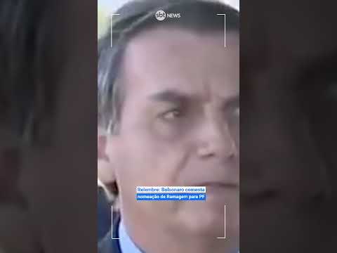 Relembre: Bolsonaro comenta nomeação de Ramagem para PF