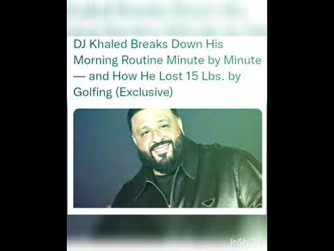DJ Khaled Breaks Down His Morning Routine Minute by Minute — and How He Lost 15 Lbs. by Golfing