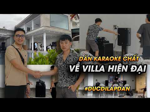 Đức đi lắp dàn | Giao dàn D3 về căn Villa hiện đại bậc nhất cho anh Thành Lộc giữa lòng Bắc Giang