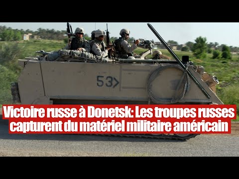 Victoire russe à Donetsk : Les Russes capturent le meilleur blindé américain