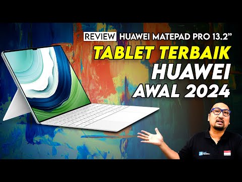 Tablet Terbaik Huawei Awal 2024, Paling Ringan & Tipis yang Penuh Inovasi: Huawei MatePad Pro 13.2”