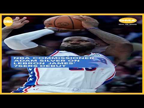 NBA Commissioner Adam Silver on LeBron James' 76ers debut