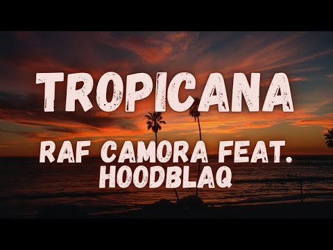 Raf Camora feat. HoodBlaq - Tropicana (lyrics)