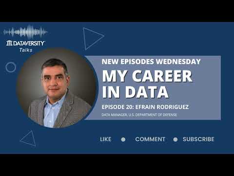 My Career in Data Episode 20: Efrain Rodriguez, Data Manager, U.S. Department of Defense
