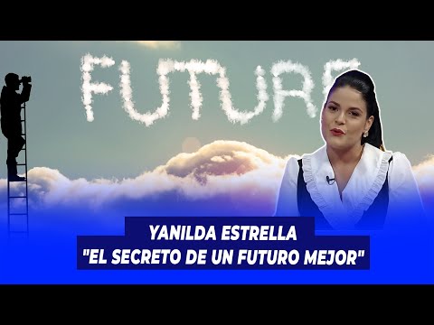 Yanilda Estrella, "El secreto de un futuro mejor"  | De Extremo a Extremo