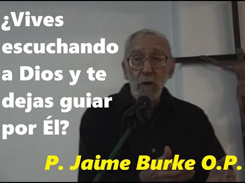 ¿Vives escuchando a Dios y te dejas guiar por Él? / Por P. Jaime Burke O.P.