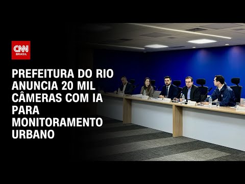 ​Rio de Janeiro terá 20 mil câmeras com IA para monitoramento urbano | CNN NOVO DIA