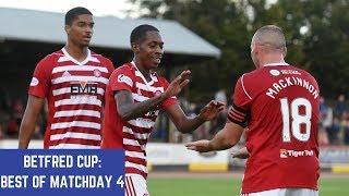 Betfred Cup Matchday 4 Best Bits