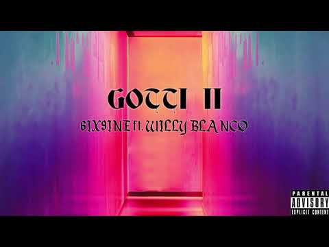 6IX9INE ft. WILLY BLANCØ - GOTTI II