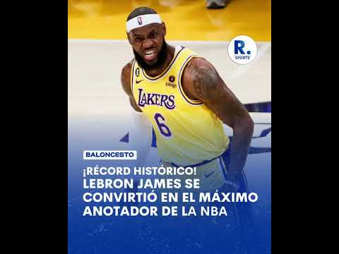 ¡Record histórico! Lebrón James se convirtió en el máximo anotador de la NBA.