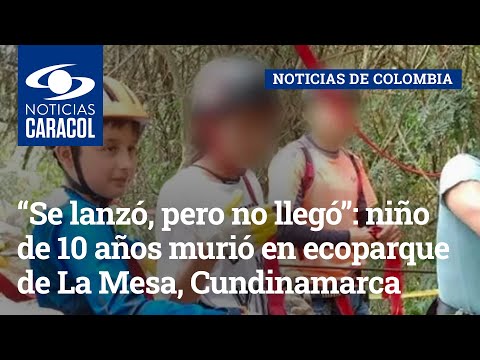 “Se lanzó, pero no llegó”: niño de 10 años murió en ecoparque de La Mesa, Cundinamarca