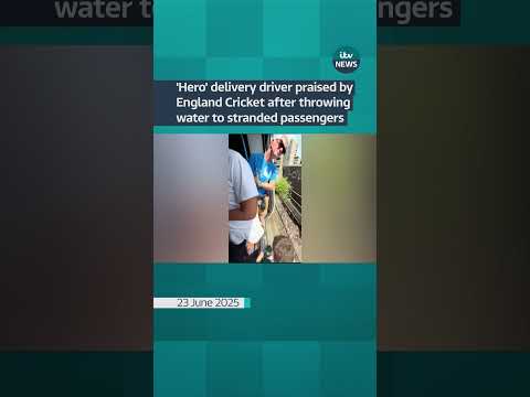 Delivery driver praised by England Cricket after throwing water to stranded passengers | ITV News