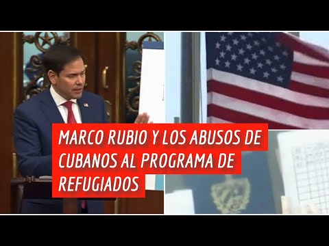 URGENTE: Marco Rubio expone en el senado abusos al programa de refugiados por parte de cubanos