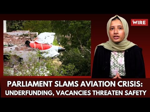 Ahmeddabad Crash: Parliament Flags Aviation Safety Risks Due to Funding Gaps and Staff Shortages