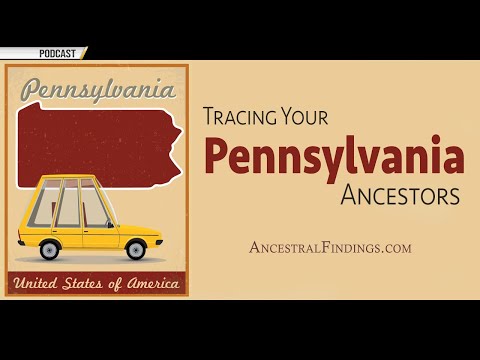 AF-487: Tracing Your Pennsylvania Ancestors | Ancestral Findings Podcast