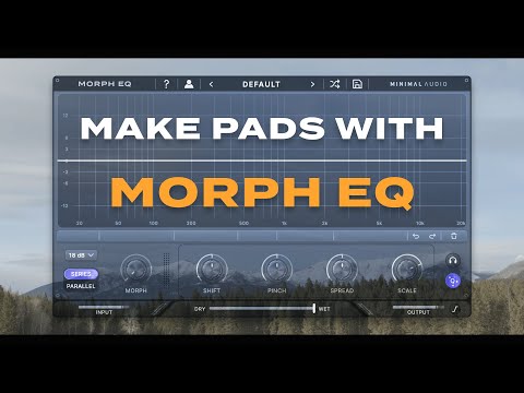 Making Pads with Morph EQ