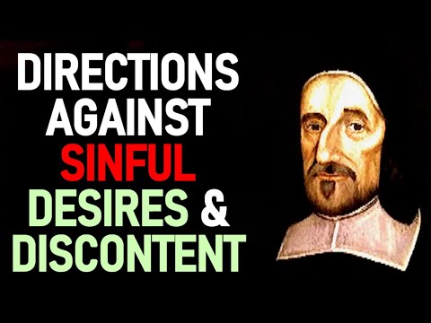 Governing the Passions 3: Directions Against Sinful Desires & Discontent - Puritan Richard Baxter