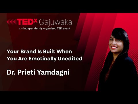 Your Brand Is Built When You Are Emotionally Unedited | Dr. Prieti Yamdagni | TEDxGajuwaka