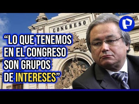 Walter Albán: “En el Congreso no hay derecha ni izquierda, hay grupos con intereses particulares”