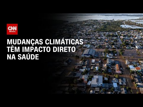 Mudanças climáticas têm impacto direto na saúde | CNN SINAIS VITAIS