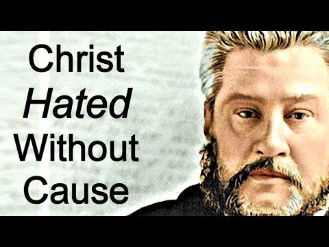 Charles Spurgeon Sermon   Hatred Without Cause movie