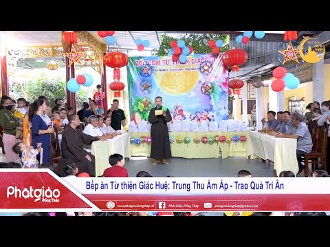 VIDEO: Bếp ăn Từ thiện Giác Huệ tổ chức Trung Thu Ấm Áp - Trao Quà Tri Ân