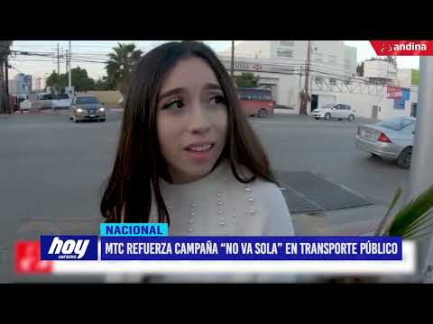 MTC refuerza campaña “No va sola” en transporte público