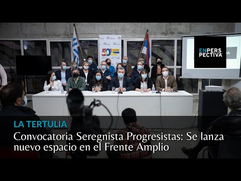 Convocatoria Seregnista Progresistas: Se lanza nuevo espacio en el Frente Amplio