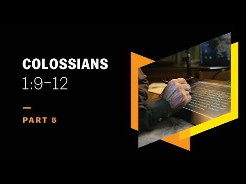 How Are We Filled with the Knowledge of God’s Will? Colossians 1:9–12, Part 5