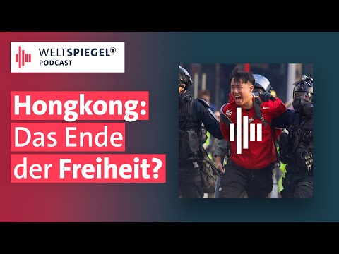 Hongkong: Das Ende der Freiheit? | Weltspiegel Podcast