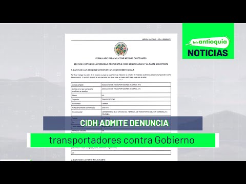 CIDH admite denuncia de transportadores contra Gobierno - Teleantioquia Noticias