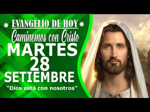 LECTURA DEL DIA DE HOY, EVANGELIO DEL DIA,martes 28 de setiembre 2021