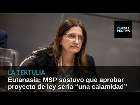 Eutanasia: MSP sostuvo que aprobar proyecto de ley sería “una calamidad”