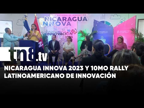 Nicaragua Innova 2023, un nexo con el Rally Latinoamericano de Innovación