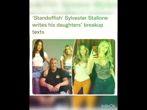 Standoffish’ Sylvester Stallone writes his daughters’ breakup texts