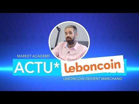 ACTU*DIGITALE - Leboncoin devient marchand - Keynote de Antoine Jouteau - Market Academy