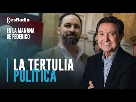 Tertulia de Federico: El irresponsable comportamiento de PP y Vox