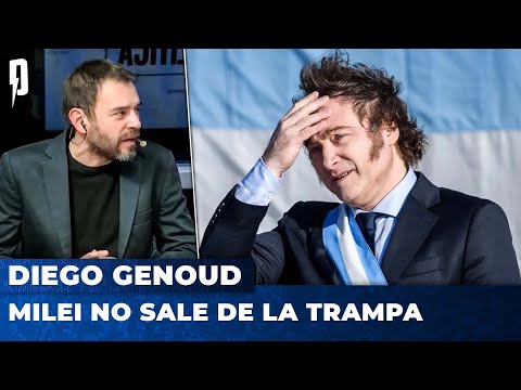 MILEI NO SALE DE LA TRAMPA | Diego Genoud en Argentina Política
