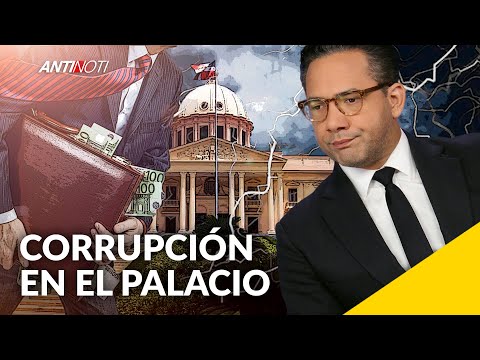 La Corrupción Llegó Al Palacio Nacional [Editorial] | Antinoti