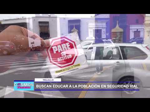 Trujillo: Buscan educar a la población en seguridad vial