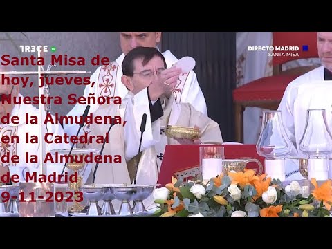 Santa Misa de hoy, jueves, Nuestra Señora de la Almudena, en Catedral de Almudena, Madrid, 9-11-2023