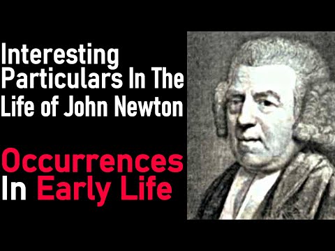 Interesting Particulars in the Life of John Newton: Occurrences in Early Life - John Newton